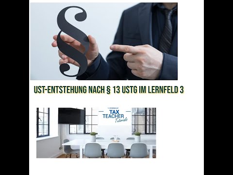 USt-Entstehung nach § 13 Abs. 1 Nr. 1a, 1b und Nr. 2 UStG im Lernfeld 3