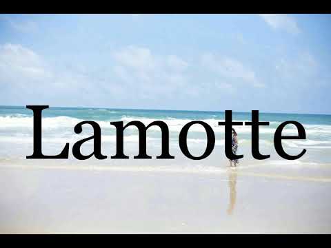 How To Pronounce Lamotte🌈🌈🌈🌈🌈🌈Pronunciation Of Lamotte
