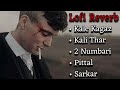Top Attitude Songs Perfectly Reverbed Kale Kagaz Thar 2 Numbari Pittal Sarkar