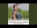 Jaanu Wado Karke Chod Gai