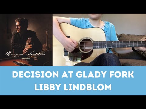 Bryan Sutton's "Decision at Glady Fork" at album speed! (Libby Lindblom)