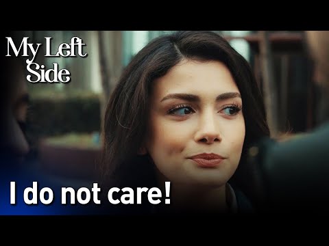 I Do Not Care!😏😐- Sol Yanım | My Left Side