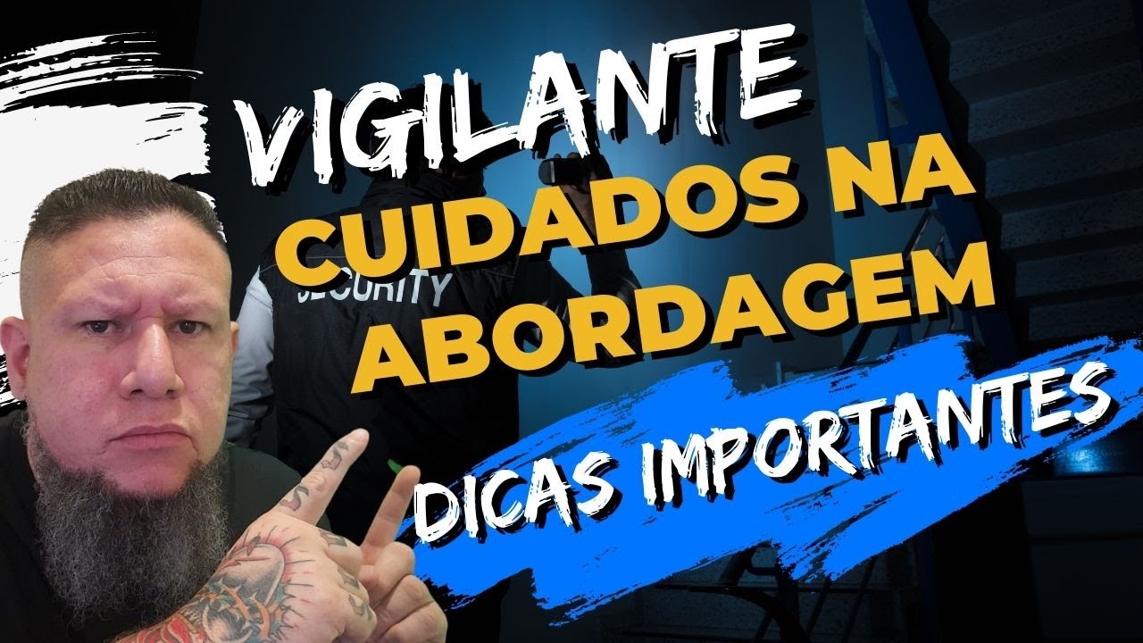 Vigilante Cuidado nas Abordagens
