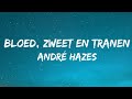 Bloed Zweet & Tranen- Andre Hazes (Songtekst/Lyrics)