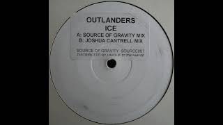 Outlanders - Ice (Souce Of Gravity Mix) [2001] [Source Of Gravity – SOURCE007]