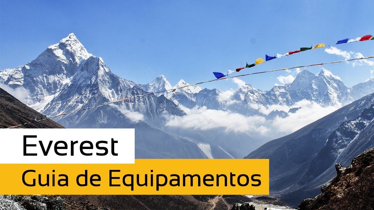 Everest Campo Base: Guia de Equipamentos e Como se Preparar