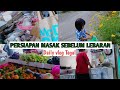 persiapan kepasar dan masak masak sebelum lebaran idul fitri tegal lebaran pasar