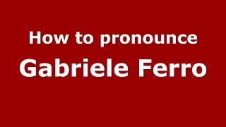 How to pronounce Gabriele Ferro