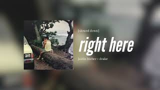 justin bieber + drake - right here [slowed down]
