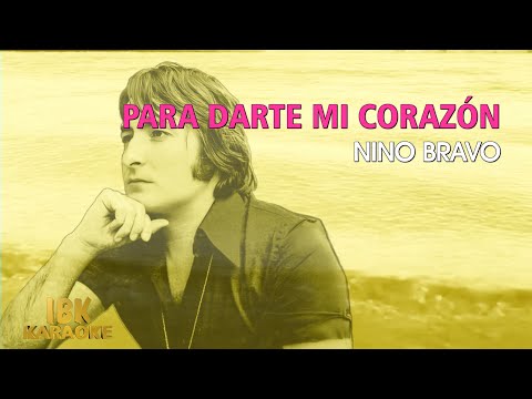 Nino Bravo - Para darte mi corazón (Karaoke)