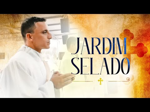 Jardim Selado - Padre Tony Moreira