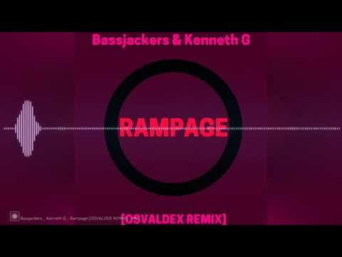 Bassjackers & Kenneth G - Rampage [Osvaldex Remix]