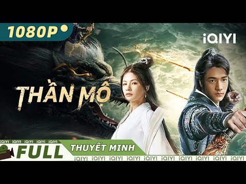 Thần Mộ | Võ Thuật Lãng Mạng [Lồng Tiếng]
