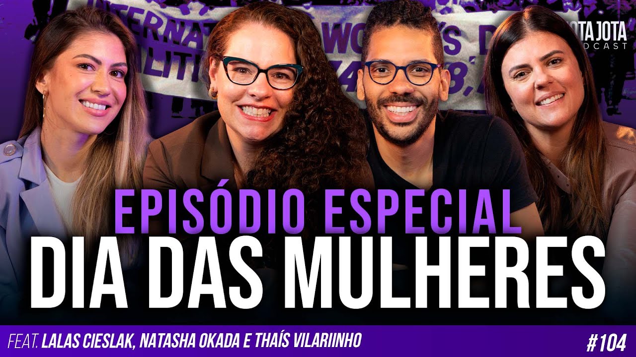 COMO SER UMA MULHER DE SUCESSO NA SAÚDE, NA FAMÍLIA E NO TRABALHO | JOTA JOTA PODCAST #104