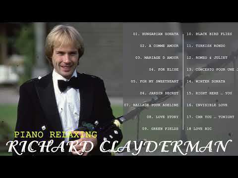 RICHARD- CLAYDERMAN- Best Piano Relaxing 🎹Top 20 Richard Clayderman Greatest Hits - April 24, 2024