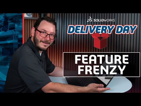 SOLIDWORKS Delivery Day: Feature Frenzy | 2025 FD03
