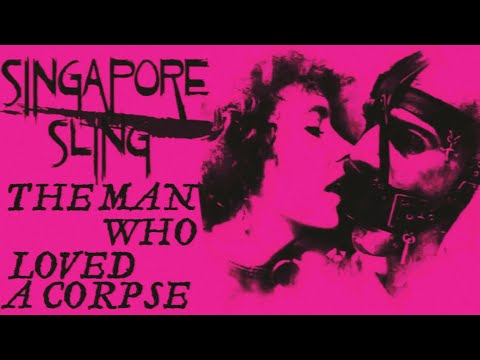 The Man Who Loved a Corpse | Singapore Sling