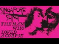 The Man Who Loved a Corpse | Singapore Sling