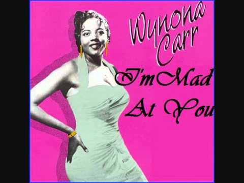 Wynona Carr - I'm Mad At You .wmv