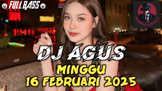 Download lagu DJ AGUS MINGGU 16 FEBRUARI 2025 mp3
