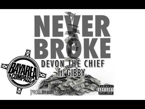 Devon The Chief ft. Gibby - Never Broke [BayAreaCompass] @devonthechief