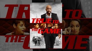 True To The Game