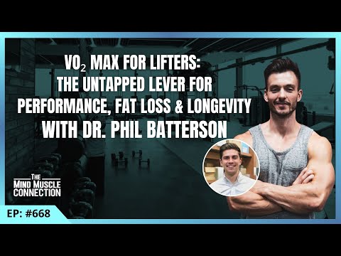 VO₂ Max for Lifters: Unlock Performance, Fat Loss & Longevity with Dr. Phil Batterson | Ep 668