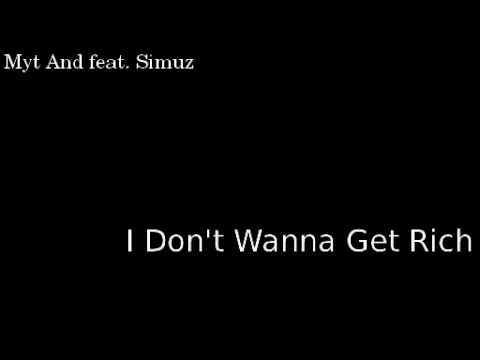 Myt And ft. Simuz - I Don't Wanna Get Rich (Audio)
