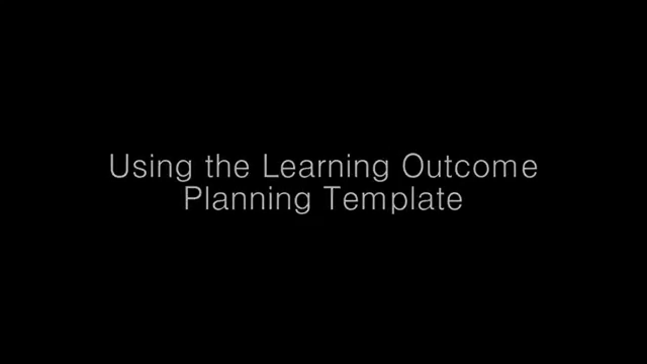 Using the Learning Outcome Planning Template