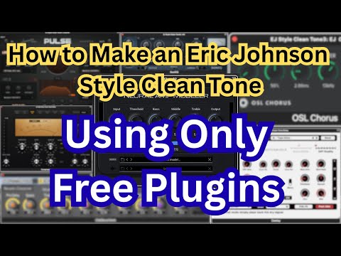 How to Make an Eric Johnson Style Clean Tone Using Only Free Plugins [Neural Amp Modeler]