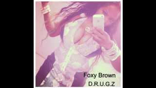 FOXY BROWN - DRUGZ (Snippet)