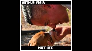RUFF LIFE by Arthur Yoria