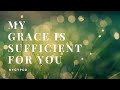 My Grace Is Sufficient For You