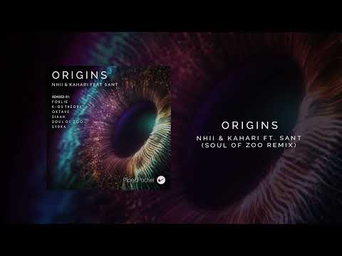 Nhii & Kahari - Origins feat. Sant (Soul of Zoo Remix)