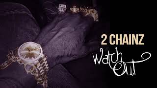 2 Chainz - Watch Out (Official Audio)