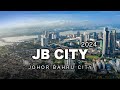 Johor Bahru City 2024 - Thriving Metropolis of Tomorrow