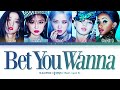BLACKPINK Bet You Wanna (Feat. Cardi B) Lyrics (블랙핑크 Bet You Wanna 가사) [Color Coded Lyrics/Eng]