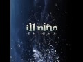 Ill Niño - Finger Painting With The Enemy 