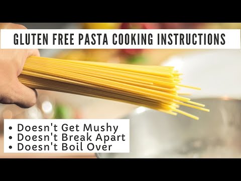 GLUTEN FREE PASTA COOKING INSTRUCTIONS For Pasta that Doesn’t Get Mushy, Break Up, or Boil Over
