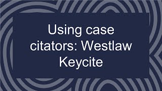 Using case citators: Westlaw Keycite