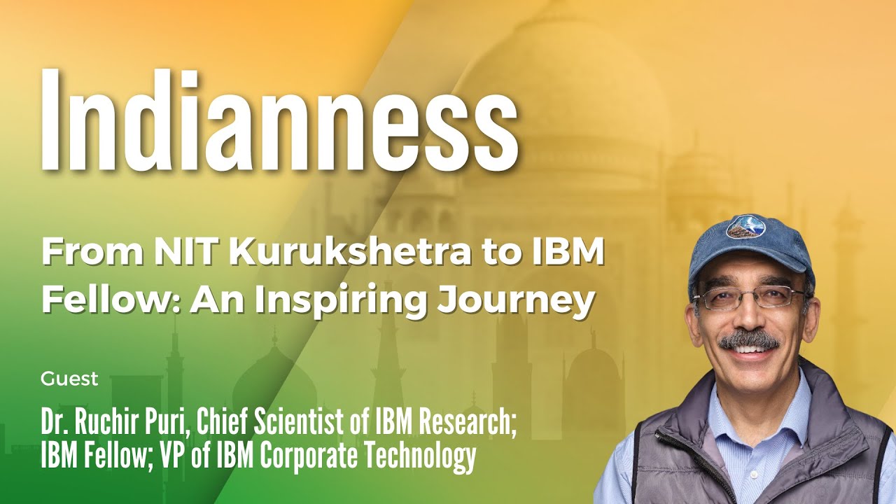 From NIT Kurukshetra to IBM Fellow: An Inspiring Journey with Ruchir Puri Chief Scientist of IBM