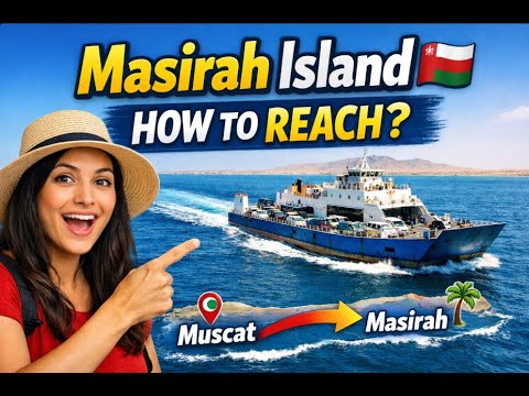 Muscat to Masirah Island Travel Guide | Ferry, Tickets & Tips | iqra.diaries
