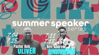Summer Speaker Series - Pastor Bob Oliver - The Outpouring with Rev. Bob Oliver