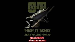 O T  Genasis ft Remy Ma &amp; Quavo - Push It (Clean Remix)