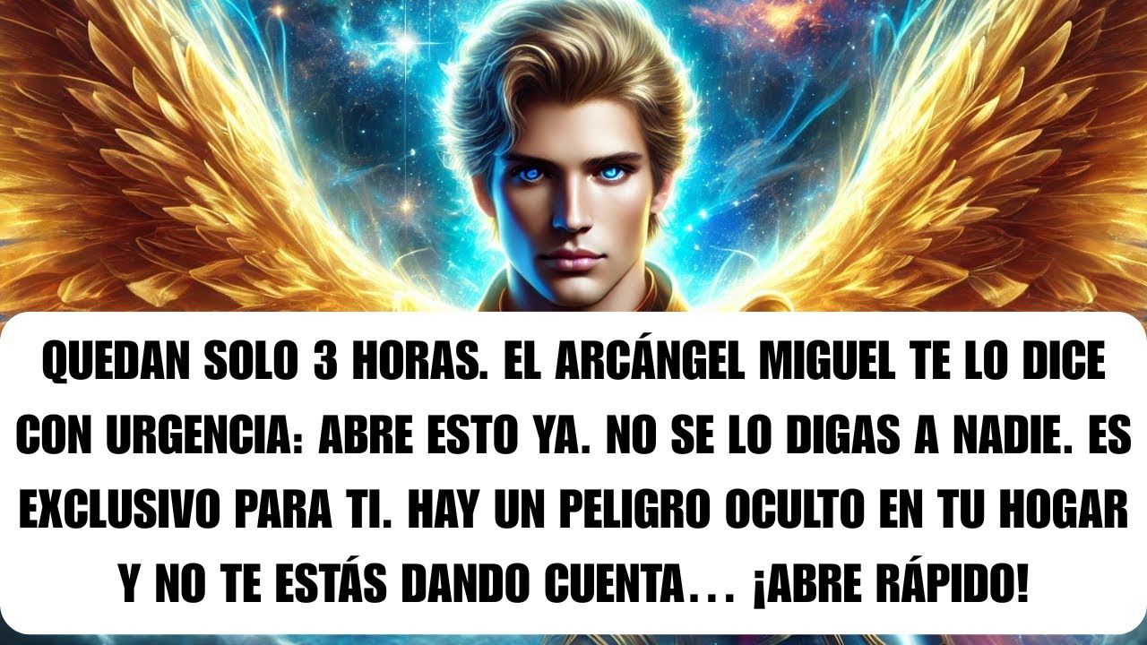 🌟 ¡QUEDAN 3 HORAS! El Arcángel Miguel Te Ordena: Ábrelo Ya — Y No Se Lo Digas a Nadie