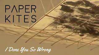 The Paper Kites - I Done You So Wrong