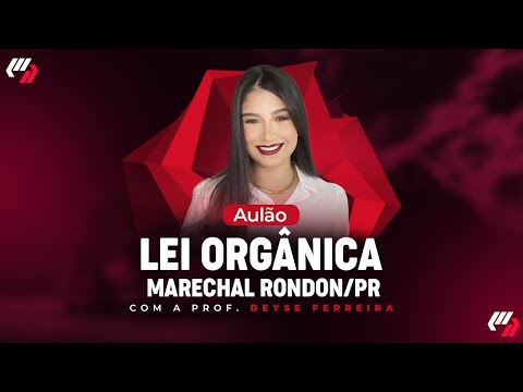 MARECHAL RONDON/PR - AULÃO DE LEI ORGÂNICA