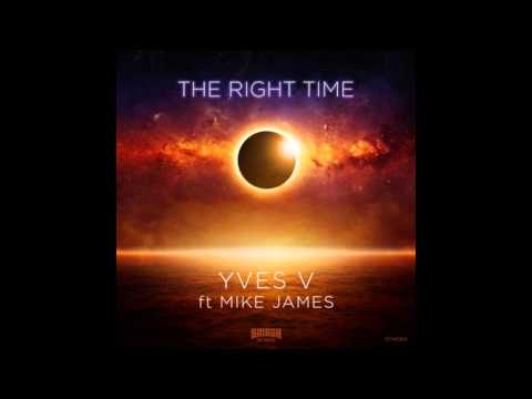 Yves V ft. Mike James - The Right Time (Original Mix)