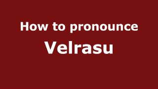 How to pronounce Velrasu