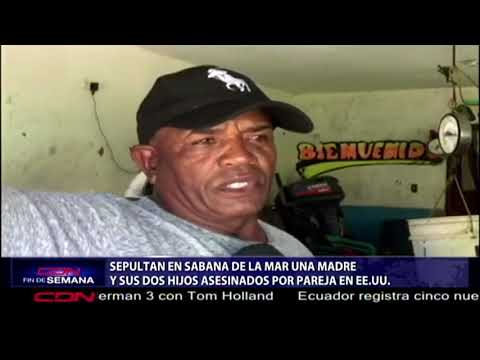 A mother and her two children, murdered by a partner in the US, are buried in Sabana de la Mar.